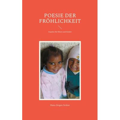 Poesie der Fröhlichkeit, Taschenbuch von Hans-Jürgen Sträter, BoD – Books on Demand, 978-3-7557-7608-6