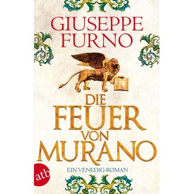 Die Feuer von Murano, Taschenbuch von Giuseppe Furno, Aufbau TB, 978-3-7466-3116-5