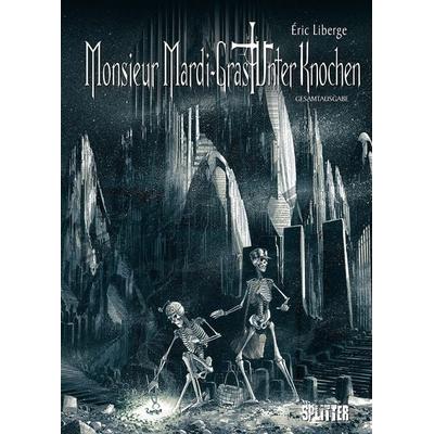 Monsieur Mardi Gras – Unter Knochen Gesamtausgabe, Gebundene Ausgabe von Eric Liberge, Splitter-Verlag, 978-3-96792-248-6