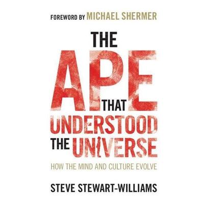 The Ape that Understood the Universe, Taschenbuch von Steve Stewart-Williams,Michael Shermer, Cambridge University Press