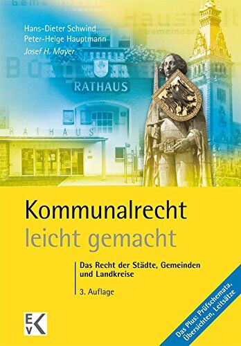 Mayer, Josef H. - Kommunalrecht - leicht gemacht: Das Recht der Städte, Gemeinden und Landkreise - Preis vom 09.10.2026 07:28:09 h