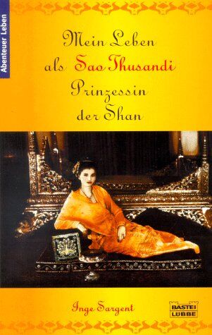 Inge Sargent - Mein Leben als Sao Thusandi, Prinzessin der Shan - Preis vom 10.10.2026 11:48:34 h