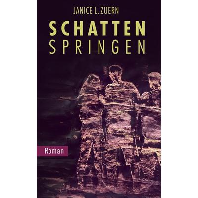 Schattenspringen, Taschenbuch von Janice L. Zuern, BoD – Books on Demand, 978-3-7526-4645-0