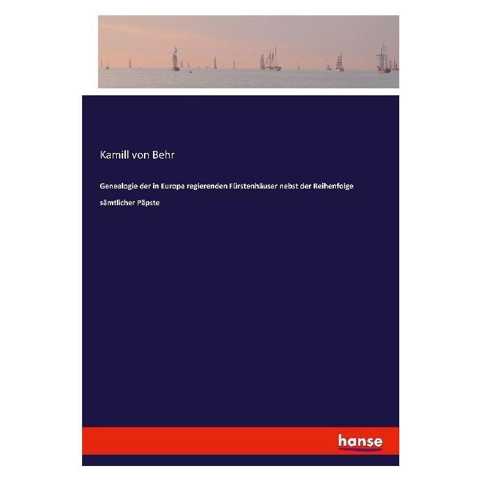 Hansebooks von Behr:Genealogie der in Europa regie (Deutsch, Softcover, Kamill von Behr) (45455855)