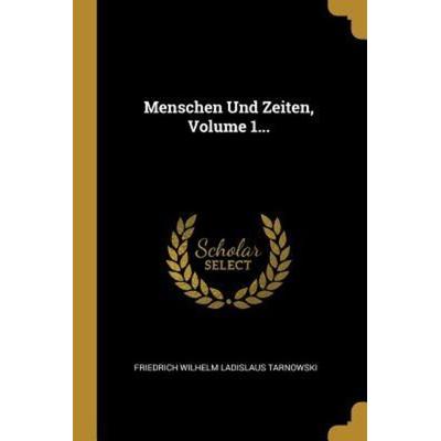 Menschen Und Zeiten, Volume 1..., Taschenbuch von , Creative Media Partners, LLC, 978-0-341-15023-7