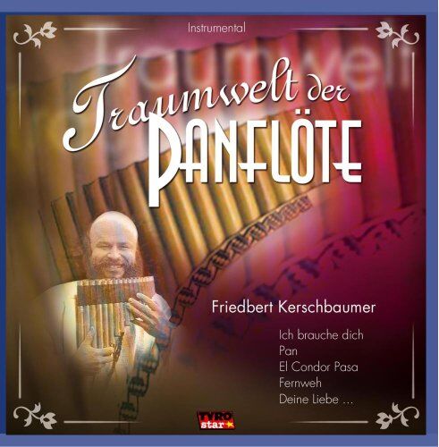 Friedbert Kerschbaumer - Traumwelt der Panflöte - Preis vom 09.10.2026 07:28:09 h
