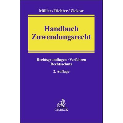 Handbuch Zuwendungsrecht, Gebundene Ausgabe von Hans-Martin Müller,Bettina Richter,Jan Ziekow,Peter Frömgen, C.H. Beck, 978-3-406-78736-2