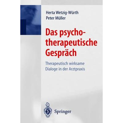 Das psychotherapeutische Gespräch, Taschenbuch von Herta Wetzig-Würth,Peter Müller, Springer Berlin