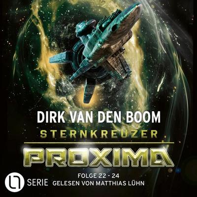 Sternkreuzer Proxima - Sammelband 8: Folge 22 - 24, Band 8 - Dirk van den Boom, Audio, 9783754023129