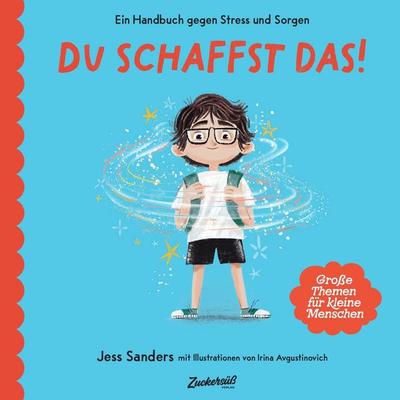 Ein Handbuch gegen Stress und Sorgen: Du schaffst das!, Gebundene Ausgabe von Jessica Sanders,Zuckersüss Verlag, Zuckersüß Verlag, 978-3-949315-31-2