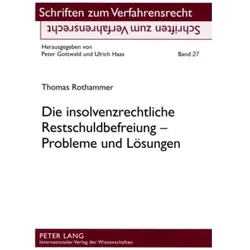 Die insolvenzrechtliche Restschuldbefreiung - Probleme und Lösungen, Fachbücher von Thomas Rothammer
