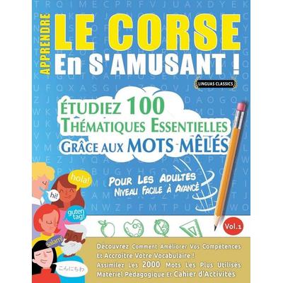 APPRENDRE LE CORSE EN S'AMUSANT - POUR LES ADULTES, Taschenbuch von Linguas Classics, Linguas Classics