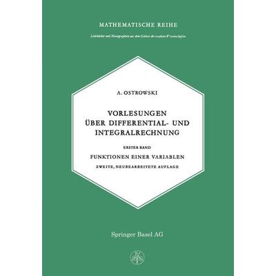 Vorlesungen über Differential- und Integralrechnung, Taschenbuch von A. Ostrowski, Birkhäuser, 978-3-0348-4015-6