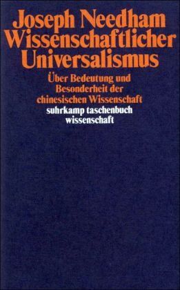 Joseph Needham - Wissenschaftlicher Universalismus: Über Bedeutung und Besonderheit der chinesischen Wissenschaft - Preis vom 17.10.2026 19:25:27 h
