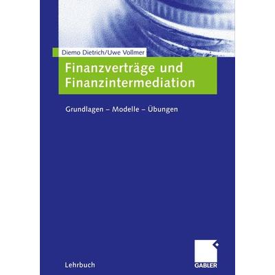 Finanzverträge und Finanzintermediation, Taschenbuch von Diemo Dietrich,Uwe Vollmer, Betriebswirtschaftlicher Verlag Gabler, 978-3-8349-0062-3