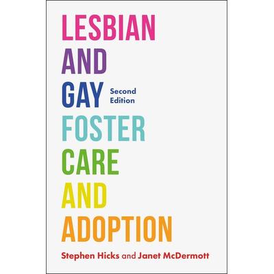 Lesbian and Gay Foster Care and Adoption, Second Edition, Taschenbuch von Janet McDermott,Stephen Hicks, Jessica Kingsley Publishers Ltd