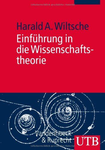 Harald A. Wiltsche - Einführung in die Wissenschaftstheorie - Preis vom 09.10.2026 07:28:09 h