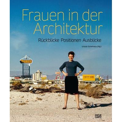 Frauen in der Architektur, Gebundene Ausgabe von Ursula Schwitalla,Odile Decq,Patrik Schumacher, Hatje Cantz Verlag, 978-3-7757-4868-1