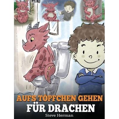Herman, S: Aufs Töpfchen gehen für Drachen, Gebundene Ausgabe von Steve Herman, DG Books Publishing, 978-1-950280-38-4