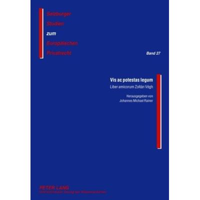 Vis ac potestas legum, Gebundene Ausgabe von , Peter Lang GmbH, Internationaler Verlag der Wissenschaften, 978-3-631-60880-7