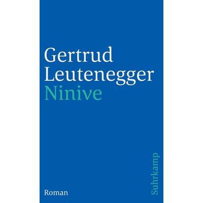 Ninive, Taschenbuch von Gertrud Leutenegger, Suhrkamp, 978-3-518-37185-5