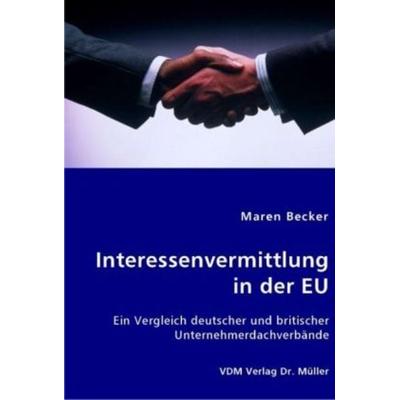 Interessenvermittlung in der EU, Taschenbuch von Maren Becker, VDM, 978-3-8364-1502-6