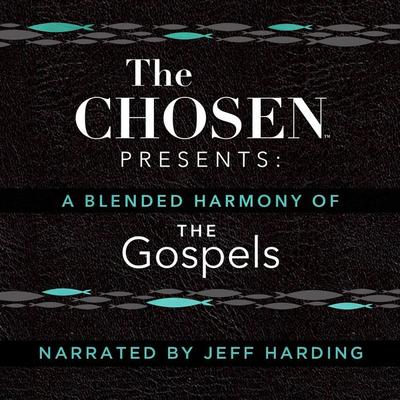 The Chosen Presents: A Blended Harmony of the Gospels - Steve Laube,Amanda Jenkins,Dallas Jenkins, Audio, 9781424567911