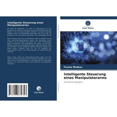 Intelligente Steuerung eines Manipulatorarms, Taschenbuch von Fouzia Madour, Verlag Unser Wissen, 978-620-7-83935-3