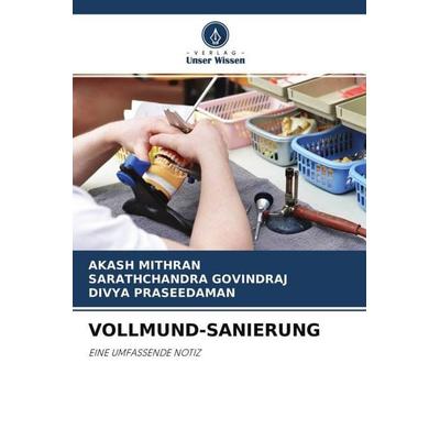 VOLLMUND-SANIERUNG, Taschenbuch von Akash Mithran,Sarathchandra GOVINDRAJ,Divya Praseedaman, Verlag Unser Wissen, 978-620-4-71255-0