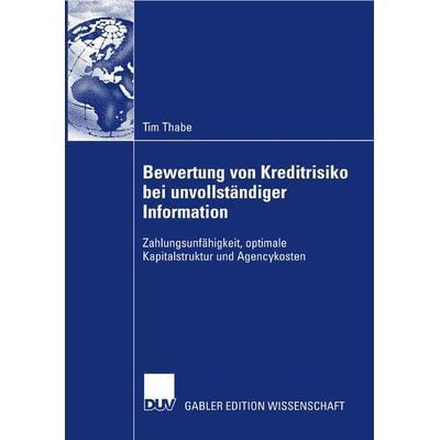 Bewertung von Kreditrisiko bei unvollständiger Information, Taschenbuch von Tim Thabe, Deutscher Universitätsverlag, 978-3-8350-0847-2