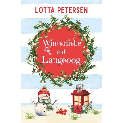 Winterliebe auf Langeoog, Taschenbuch von Lotta Petersen, Tolino Media, 978-3-8194-5276-5