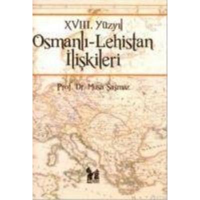 18. Yüzyil Osmanli - Lehistan Iliskileri, Taschenbuch von Musa sasmaz, Altinpost Yayinevi