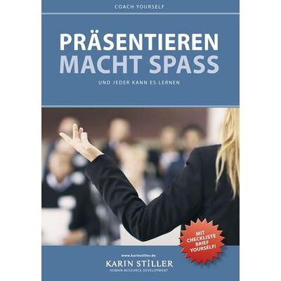 Präsentieren macht Spaß, Taschenbuch von Karin Stiller, BoD – Books on Demand, 978-3-7322-9612-5