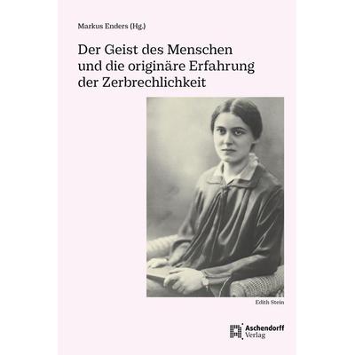 Der Geist des Menschen und die originäre Erfahrung der Zerbrechlichkeit, Taschenbuch von , Aschendorff, 978-3-402-25248-2