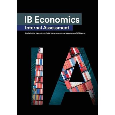 IB Economics Internal Assessment, Taschenbuch von Alexander Zouev,Alexandra Laputina, Zouev Elite Publishing, 978-1-9996115-7-6