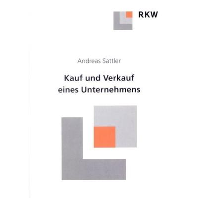 Kauf und Verkauf eines Unternehmens., Taschenbuch von Andreas Sattler, Verlag Wissenschaft & Praxis, 978-3-89644-087-7