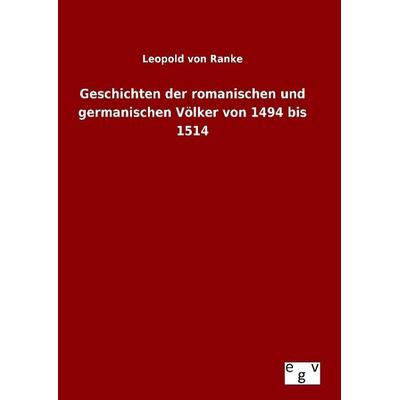 Geschichten der romanischen und germanischen Völker von 1494 bis 1514, Gebundene Ausgabe von Leopold Ranke, Europäischer Geschichtsverlag,