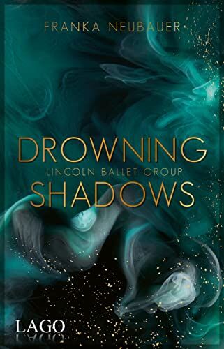 Franka Neubauer - Drowning Shadows: Lincoln Ballet Group - Preis vom 01.10.2026 17:08:56 h