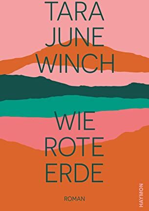 Winch, Tara June - Wie rote Erde. Roman - Preis vom 09.10.2026 07:28:09 h