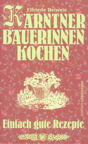 Elfriede Beiweis - Kärntner Bäuerinnen kochen - Preis vom 12.10.2026 11:37:12 h