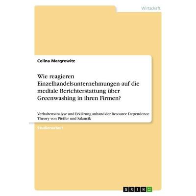 Wie reagieren Einzelhandelsunternehmungen auf die mediale Berichterstattung über Greenwashing in ihren Firmen?, Taschenbuch von Celina Margrewitz,