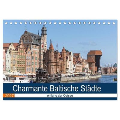 Charmante Baltische Städte entlang der Ostsee (Tischkalender 2027 DIN A5 quer), CALVENDO Monatskalender