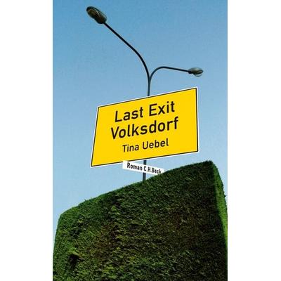 Last Exit Volksdorf, Taschenbuch von Tina Uebel, C.H. Beck, 978-3-406-67299-6