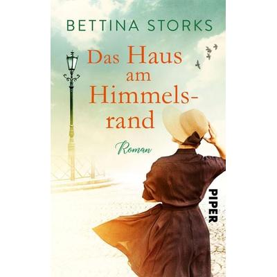 Das Haus am Himmelsrand, Taschenbuch von Bettina Storks, Piper Taschenbuch, 978-3-492-50224-5