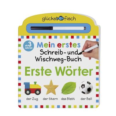 Glücksfisch: Mein erstes Schreib-und Wegwisch-Buch: Erste Wörter, Gebundene Ausgabe von , Fischer Sauerländer