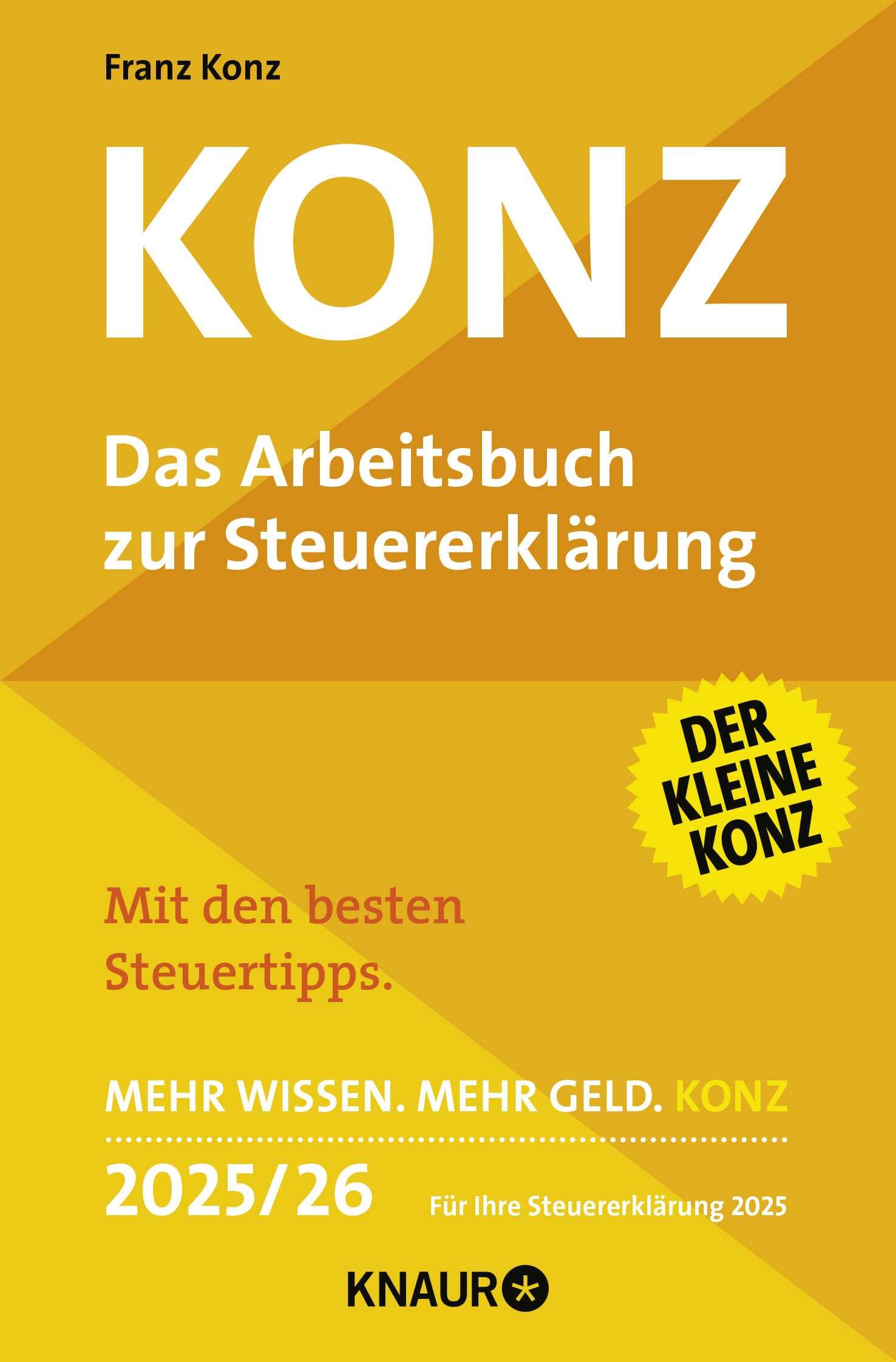 Konz: Das Arbeitsbuch zur Steuererklärung. Mit den besten Steuertipps. Mehr Wissen. Mehr Geld. Konz. 2025/26 Für Ihre Steuererklärung 2025 - Preis vom 10.10.2026 11:48:34 h