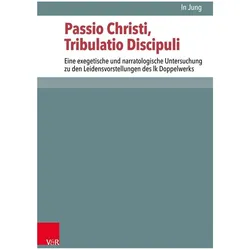 Passio Christi, Tribulatio Discipuli, Fachbücher von Stefan Schreiber, Martin Ebner, In Jung, Peter Lampe, Jürgen Zangenberg, Heidrun Elisabeth Mader