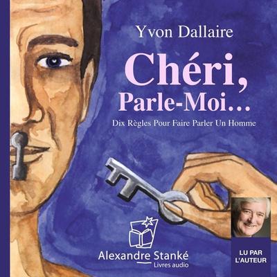 Chéri, parle-moi… - Yvon Dallaire, Audio, 9782895582960