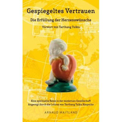 Gespiegeltes Vertrauen, Taschenbuch von Arnaud Maitland, BoD – Books on Demand, 978-3-7583-2391-1