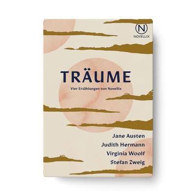 Träume, Sonstige von Jane Austen,Judith Hermann,Virginia Woolf,Stefan Zweig, Novellix